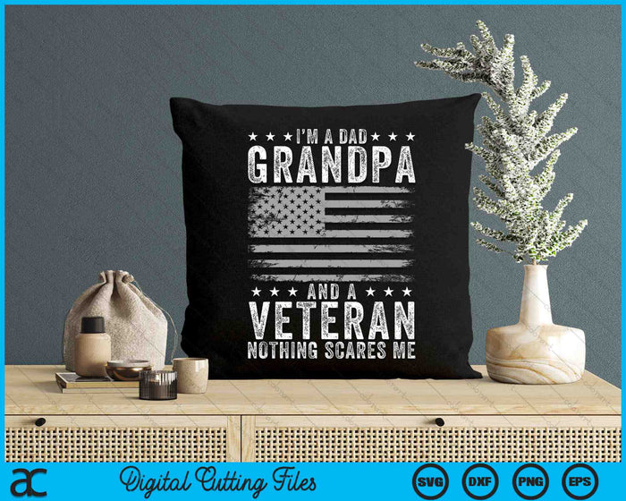 I'm A Dad Grandpa And Veteran Nothing Scares Me SVG PNG Digital Cutting Files