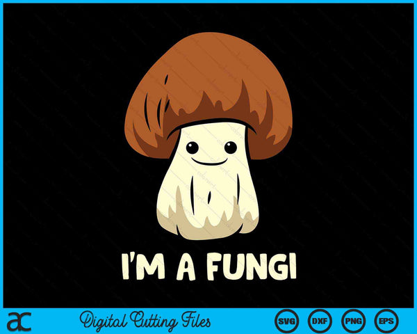 I'm a fungi mycologist mushroom SVG cut file