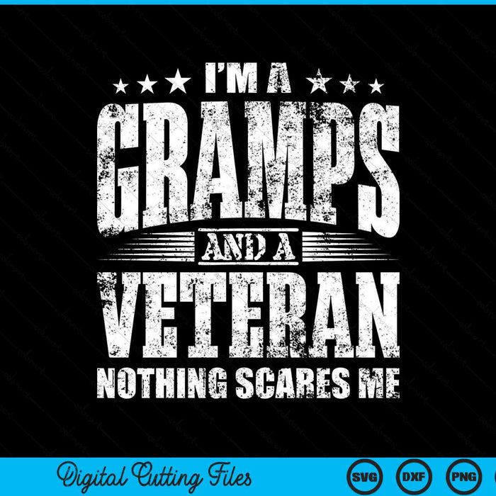 I'm a gramps and a veteran nothing scares me SVG cut file