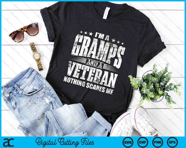 I'm A Gramps And A Veteran Nothing Scares Me Funny SVG PNG Digital Printable Files