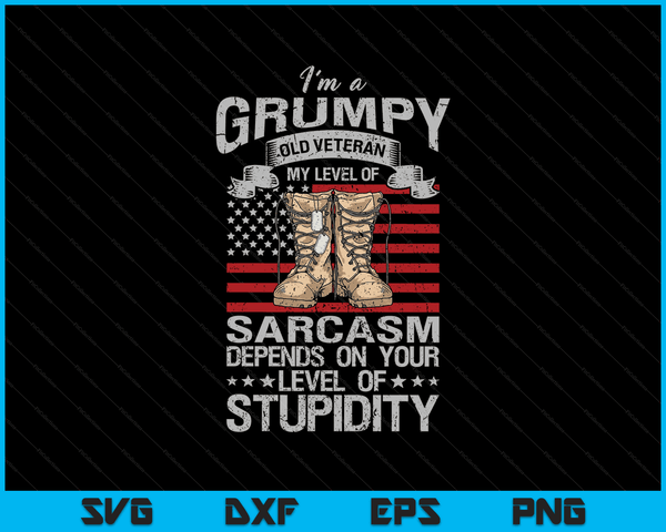 I'm A Grumpy Old Veteran Funny Army US Flag Grandpa SVG PNG Digital Printable Files