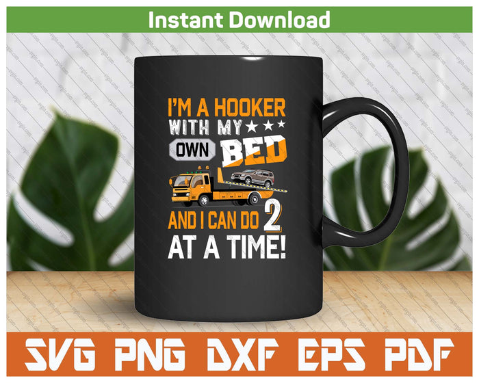 Funny Tow Truck Driver Hooker Humor SVG PNG Cutting Files