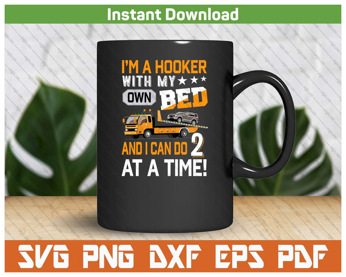 Funny Tow Truck Driver Hooker Humor SVG PNG Cutting Files