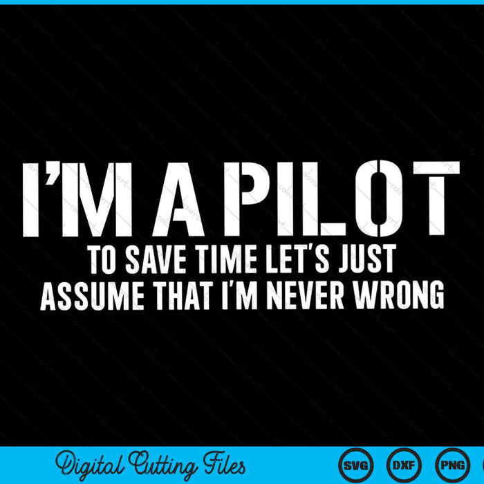 I'm a pilot to save time let's assume that I'm never wrong SVG cut file