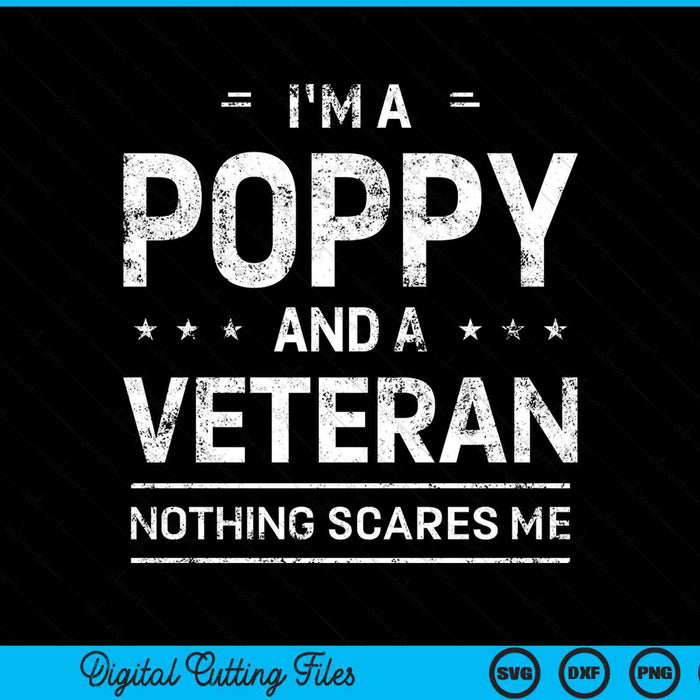 I'm a poppy and veteran nothing scares me SVG cut file