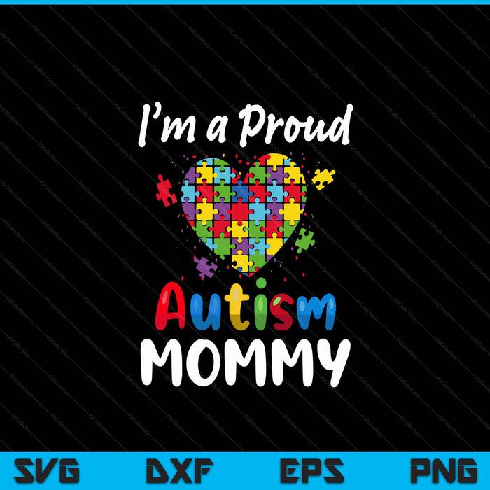 I'm a proud autism mommy mother day women heart SVG cut file