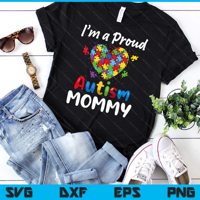 I'm A Proud Autism Mommy  Mother Day Women Heart Gift SVG PNG Digital Cutting Files