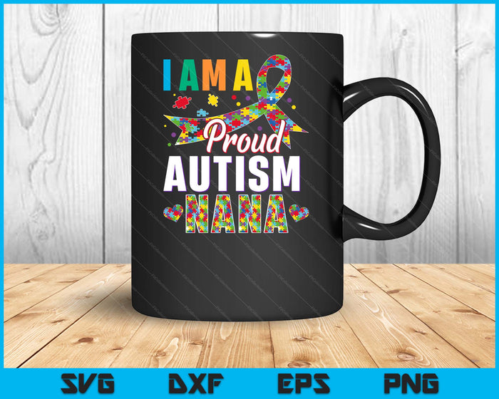 I'm A Proud Autism Nana Awareness Puzzle Piece SVG PNG Digital Cutting Files