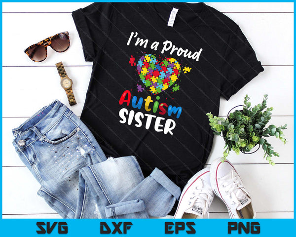 I'm A Proud Autism Sister Mothers Day Women Girls Heart SVG PNG Digital Cutting Files