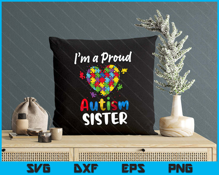 I'm A Proud Autism Sister Mothers Day Women Girls Heart SVG PNG Digital Cutting Files