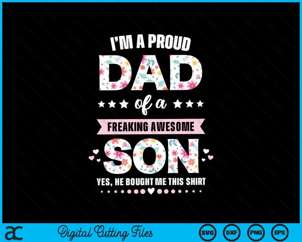 I'm A Proud Dad Of A Freaking Awesome Son SVG PNG Digital Cutting Files