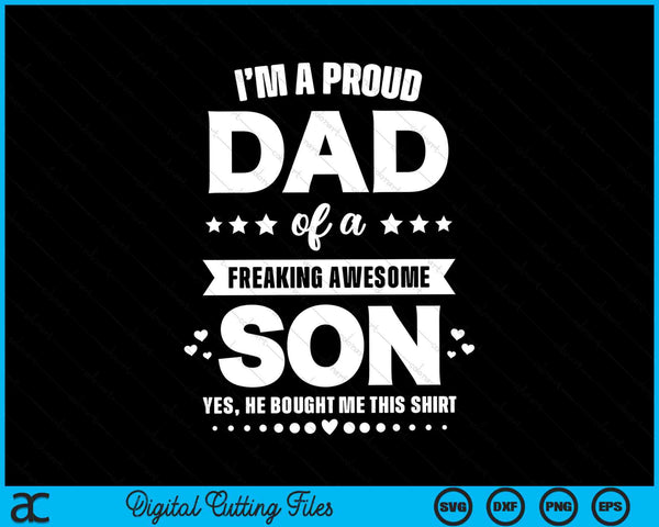 I'm A Proud Dad Of A Freaking Awesome Son Funny SVG PNG Digital Cutting Files