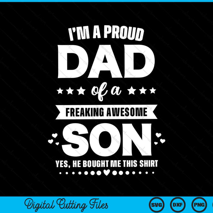 I'm a proud dad of a freaking awesome son SVG cut file