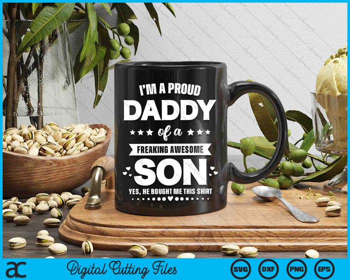 I'm A Proud Daddy Of A Freaking Awesome Son Funny SVG PNG Digital Cutting Files