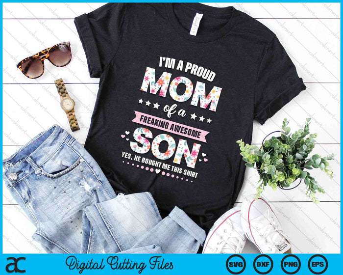 I'm A Proud Mom Of A Freaking Awesome Son SVG PNG Digital Cutting Files