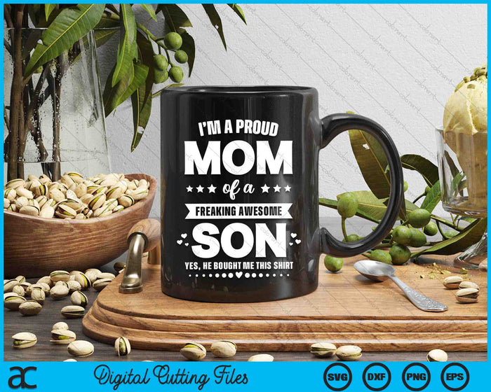 I'm A Proud Mom Of A Freaking Awesome Son Funny SVG PNG Digital Cutting Files