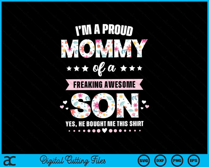 I'm A Proud Mommy Of A Freaking Awesome Son SVG PNG Digital Cutting Files