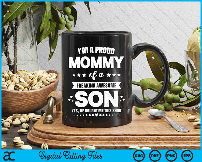 I'm A Proud Mommy Of A Freaking Awesome Son Funny SVG PNG Digital Cutting Files