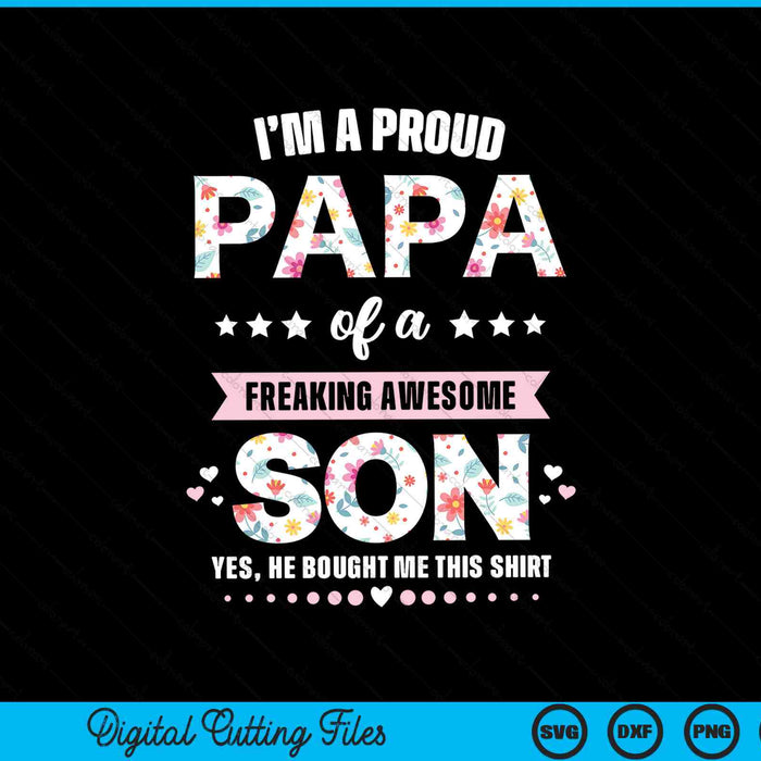 I'm a proud papa of a freaking awesome son SVG cut file