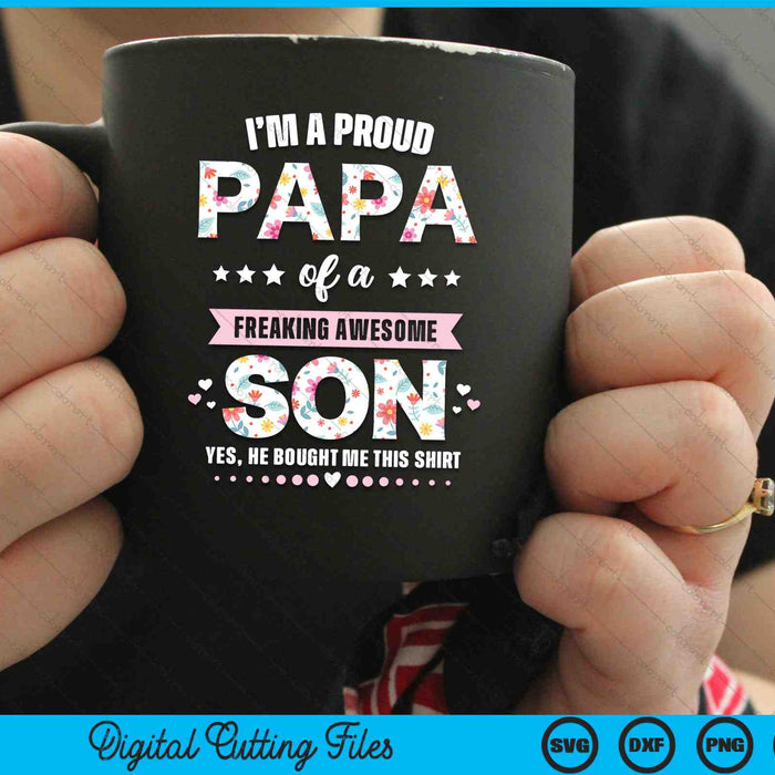 I'm A Proud Papa Of A Freaking Awesome Son SVG PNG Digital Cutting Files