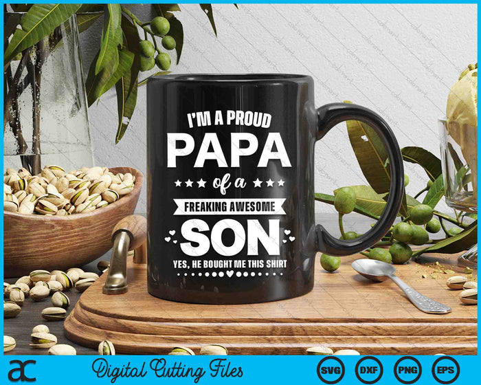 I'm A Proud Papa Of A Freaking Awesome Son Funny SVG PNG Digital Cutting Files