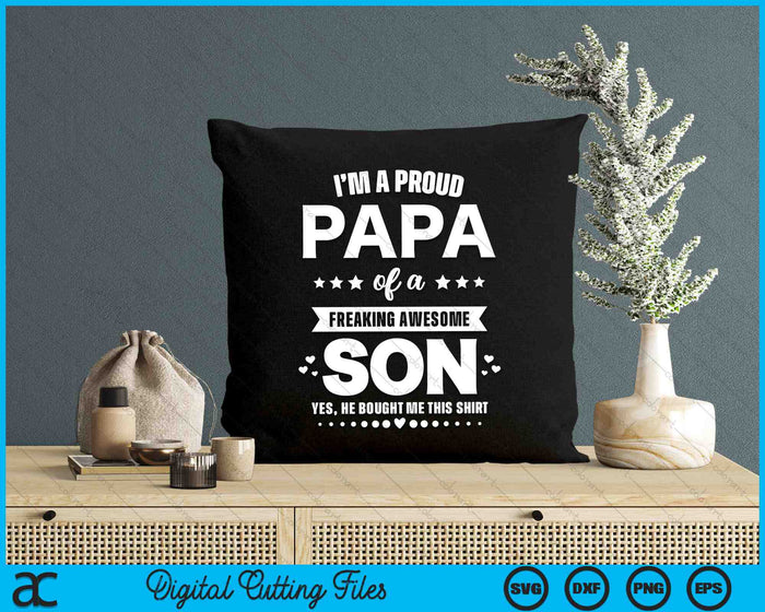 I'm A Proud Papa Of A Freaking Awesome Son Funny SVG PNG Digital Cutting Files