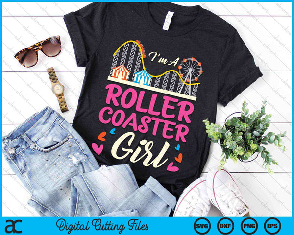 I'm A Roller Coaster Girl Roller Coaster SVG PNG Digital Cutting Files