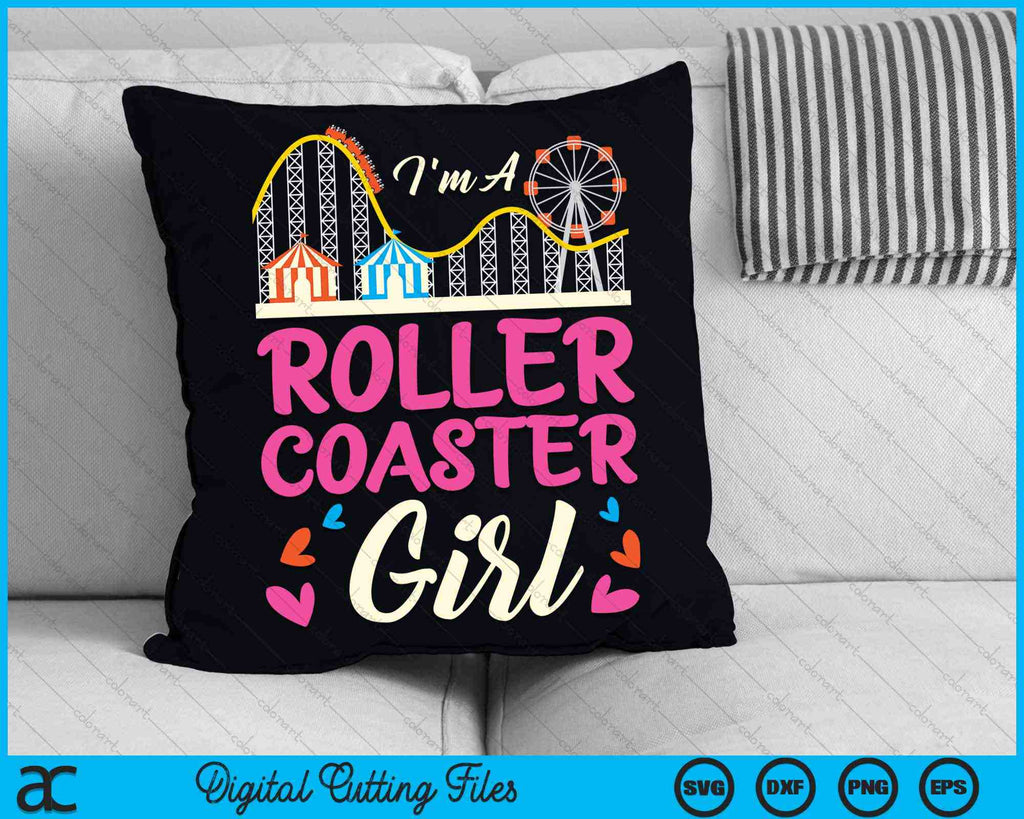 I'm A Roller Coaster Girl Roller Coaster SVG PNG Digital Cutting Files ...