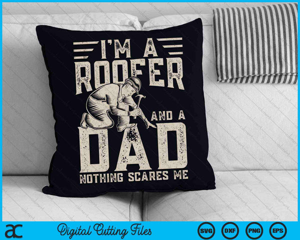 Ik ben een dakdekker en een vader Niets maakt me bang Dakdekker Papa SVG PNG digitale snijbestanden
