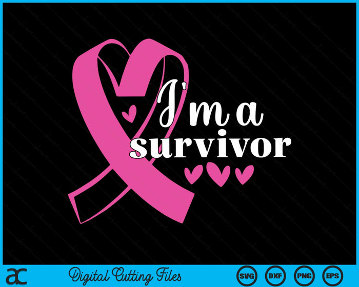 I'm A Survivor - Breast Cancer Awareness SVG PNG Digital Cutting File