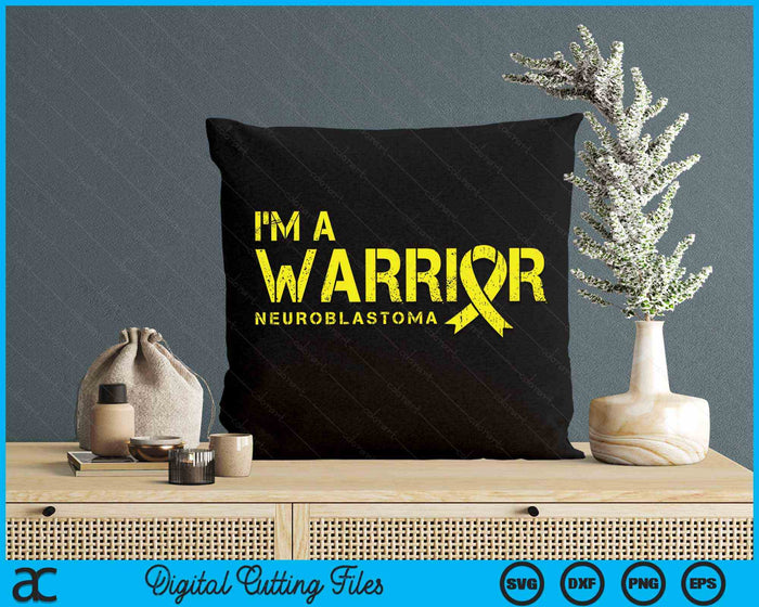 I'm A Warrior Neuroblastoma Awareness SVG PNG Digital Cutting Files