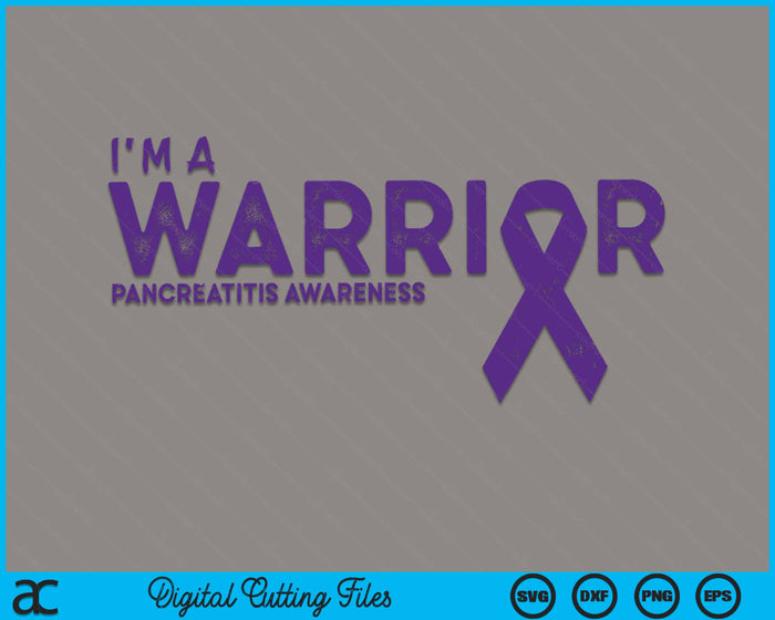 I'm A Warrior Pancreatitis Awareness SVG PNG Digital Cutting Files