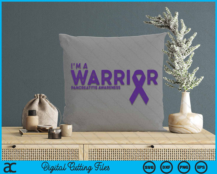 I'm A Warrior Pancreatitis Awareness SVG PNG Digital Cutting Files