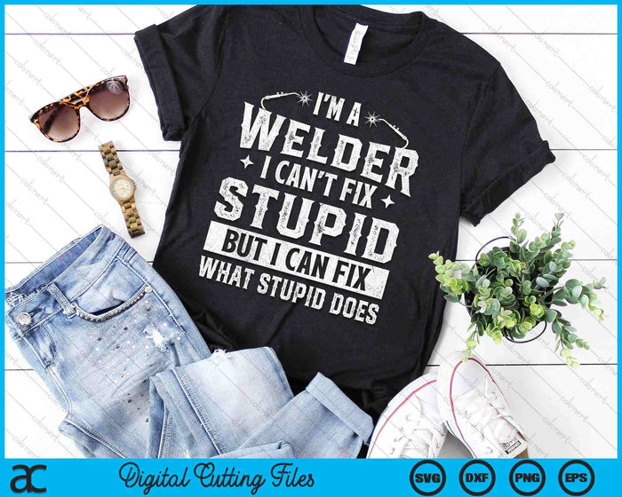 I'm A Welder I Can Fix It Welding Construction Iron Worker SVG PNG Digital Printable Files