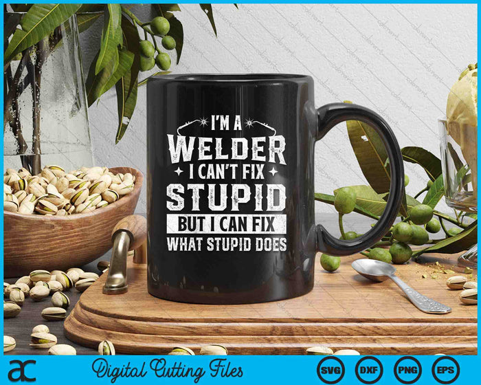 I'm A Welder I Can Fix It Welding Construction Iron Worker SVG PNG Digital Printable Files