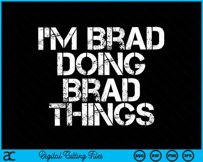 I'm Brad Doing Brad Things Funny Christmas SVG PNG Digital Cutting Files