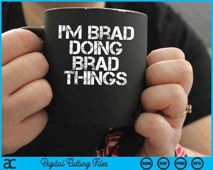 I'm Brad Doing Brad Things Funny Christmas SVG PNG Digital Cutting Files