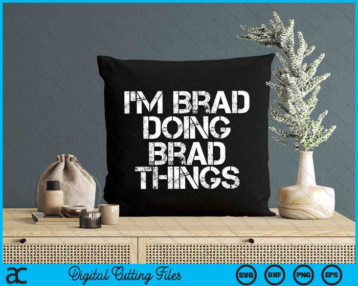 I'm Brad Doing Brad Things Funny Christmas SVG PNG Digital Cutting Files