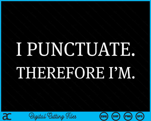 I’m Grammar Rules Apostrophe Police Punctuation Language SVG PNG Digital Cutting Files