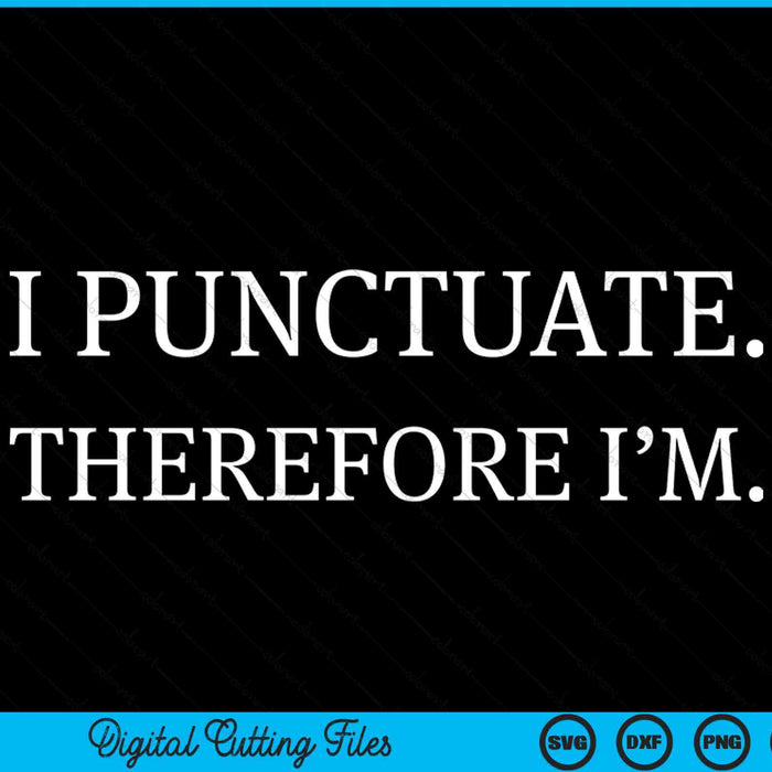 I’m Grammar Rules Apostrophe Police Punctuation Language SVG PNG Digital Cutting Files