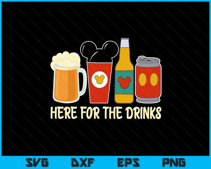 I'm Here For The Drinks Family Vacation Drinks And Foods SVG PNG Digital Printable Files