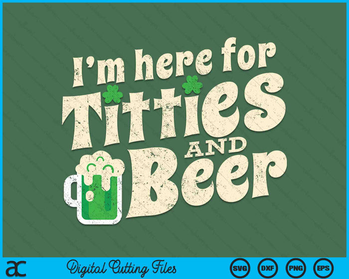 Ik ben hier voor tieten en bier grappige St Patricks Day SVG PNG digitale afdrukbare bestanden