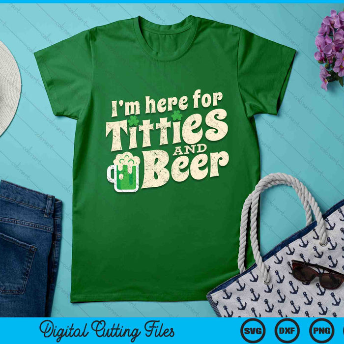 I'm Here For Titties And Beer Funny St Patricks Day SVG PNG Digital Printable Files