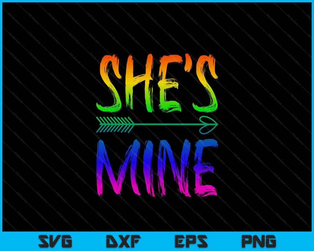 I'm Hers She's Mine Matching LGBT Pride Lesbian Couple SVG PNG Files ...