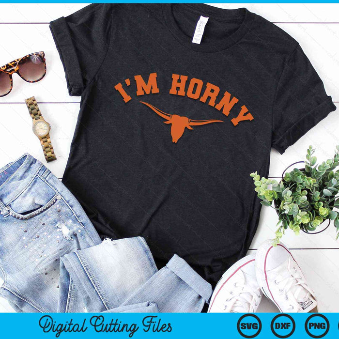 I’m Horny Texas-Longhorns Austin Pride Bull American SVG PNG Digital Cutting Files