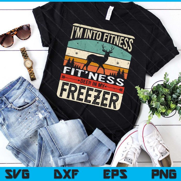 I'm Into Fitness Deer Freezer Funny Dad Hunter Deer Hunting SVG PNG Digital Printable Files