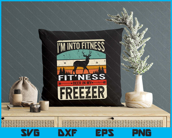 I'm Into Fitness Deer Freezer Funny Dad Hunter Deer Hunting SVG PNG Digital Printable Files