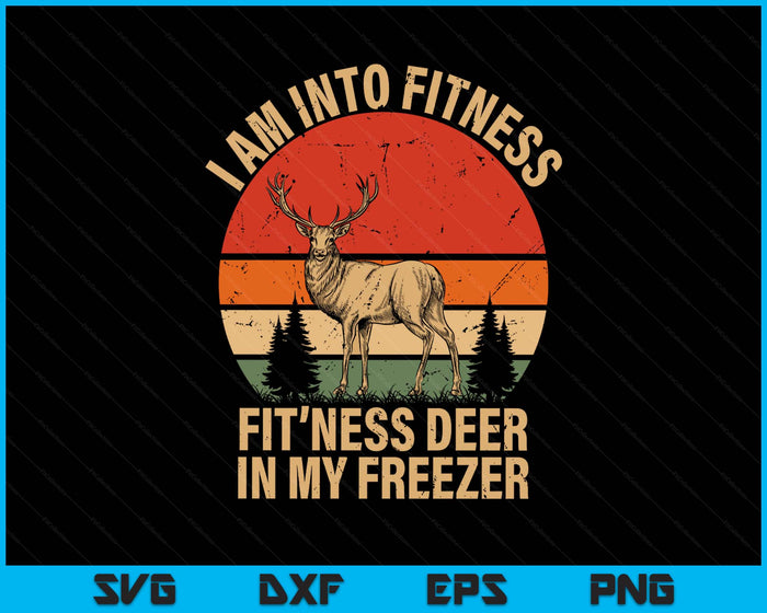 I'm Into Fitness Fit'ness Deer Funny Hunting SVG PNG Digital Printable Files