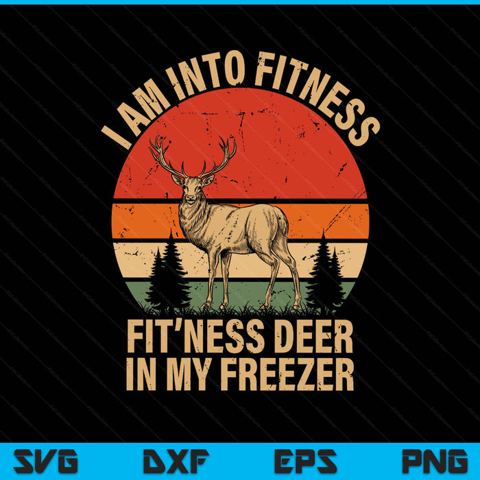 I'm into fitness fit'ness deer hunting SVG PNG cut file for Cricut
