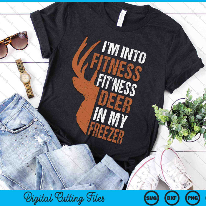 I'm Into Fitness Fit'ness Deer In My Freezer Hunter Dad SVG PNG Digital Cutting Files